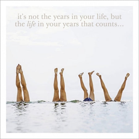 Life In Your Years | Greetings Card